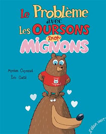 Le Probleme Avec Les Oursons Trop Mignons