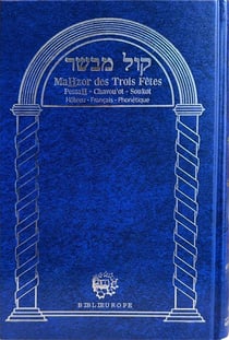 Mahzor Trois Fêtes "Kol Mevasser" Hébreu Francais Phonétique : Mahzor Trois Fêtes