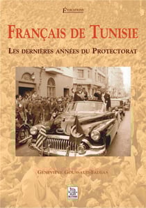 Français de tunisie - les dernières années du protectorat