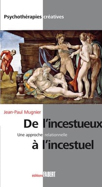 De l'incestueux à l'incestuel - une approche relationnelle
