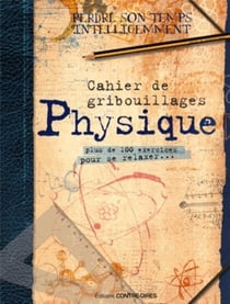 Cahier de gribouillages - physique - plus de 100 exercices pour se relaxer...