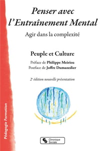 Penser avec l'entrainement mental - agir dans la complexite