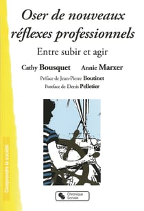 Oser de nouveaux réflexes professionnels - entre subir et agir
