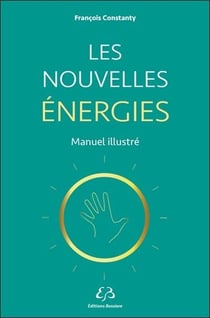 Les nouvelles énergies - manuel illustré