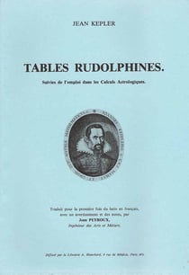 Tables rudolphines - suivies de el'mploi dans les calculs astrologiques