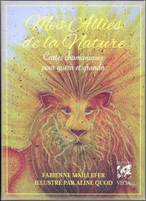 Mes alliés de la nature - cartes chamaniques pour guérir et grandir