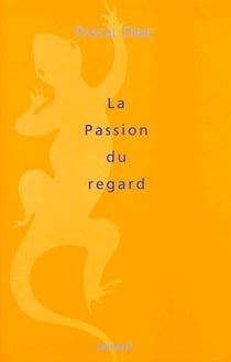 La passion du regard