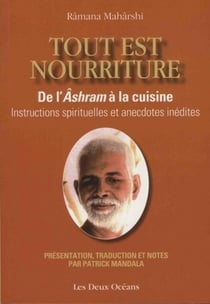Tout est nourriture - de l'âshram à la cuisine - instructions spirituelles et anecdotes inédites