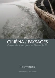 Cinéma / paysages - carnet de notes pour un film sur le Pô