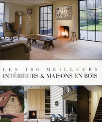 Les 100 meilleurs intérieurs et maisons en bois