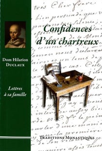 Confidences d'un chartreux - lettres a sa famille