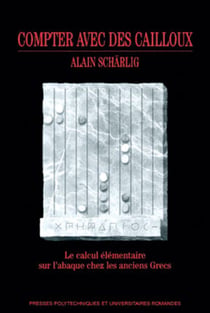 Compter avec des cailloux : Le calcul élémentaire sur l'abaque chez les anciens Grecs