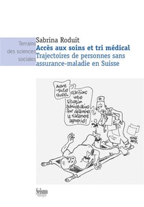 Accès aux soins et tri médical : Trajectoires de personnes sans assurance-­maladie en Suisse