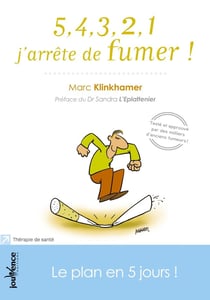 5, 4, 3, 2, 1 j'arrête de fumer ! - mon plan B, en 5 jours !