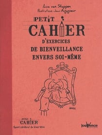 Petit cahier d'exercices : de bienveillance envers soi-même