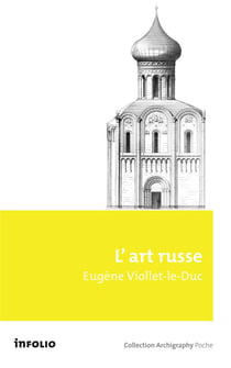 L'art russe, ses origines, ses éléments constitutifs, son apogée, son avenir