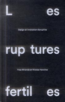 Les ruptures fertiles - design et innovation disruptive