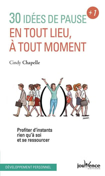 30 idées de pause en tout lieu, à tout moment - profiter d'instants rien qu'à soi et se ressourcer