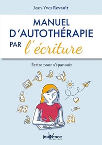 Manuel d'auto-thérapie par l'écriture - écrire pour se faire du bien