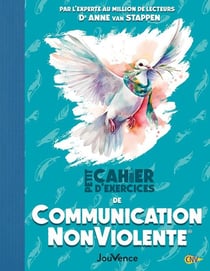 Petit cahier d'exercices : de communication nonviolente