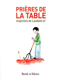 Prières de la table inspirées de Laudato si'