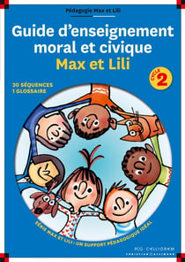 Guide d'enseignement moral et civique Max et Lili - cycle 2