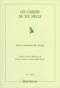 Les cahiers du XIX siècle t.5 - lieux communs du voyage