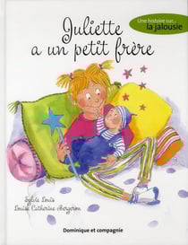 Juliette a un petit frère - une histoire sur la jalousie