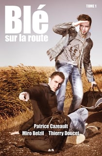 Blé sur la route t.1