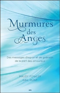 Murmures des anges - des messages d'espoir et de guérison de la part des amoureux