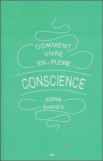 Comment vivre en pleine conscience