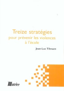 13 Strategies Pour Prevenir Les Violences A L'Ecole