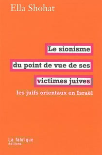 Le Sionisme du point de vue de ses victimes juives : Les juifs orientaux en Israël