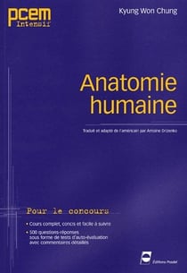 Anatomie humaine. pour le concours. cours complet, concis etfacile a suivre - pour le concours. cour