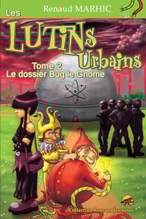 Les lutins urbains Tome 2 : le dossier Bug le gnome