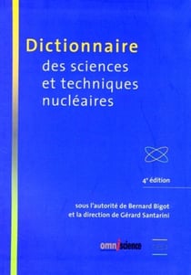 Dictionnaire des sciences et techniques nucléaires : 4ème édition