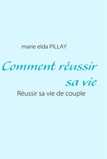 Comment réussir sa vie