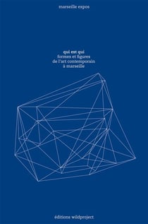 Qui est qui, l'art contemporain à Marseille