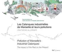Les calanques industrielles de marseille et leurs pollutions - une histoire au présent - pollution of marseille's industrial calanques - the impact of the past on the present