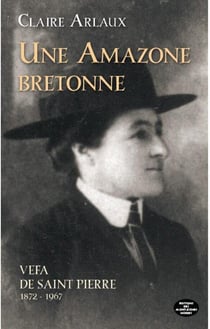 Une amazone bretonne - Vefa de Saint Pierre (1872-1967)