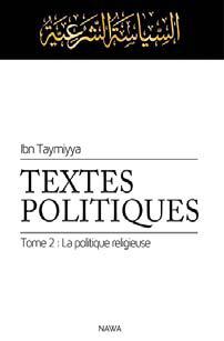 Textes politiques t.2 - la politique religieuse (siyassa shar iyya)