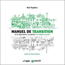 Manuel de transition - de la dépendance au pétrole à la résilience locale