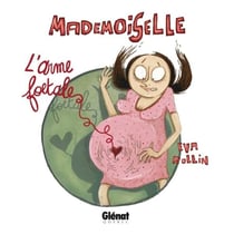 Mademoiselle Tome 4 - l'arme foetale