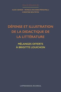 Défense et illustration de la didactique de la littérature : mélanges offerts à Brigitte Louichon