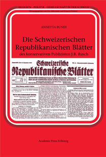 Die schweizerischen republikanischen blatter des konservativen publizisten j.b. rusch