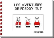 Les aventures de freddy mut t.1