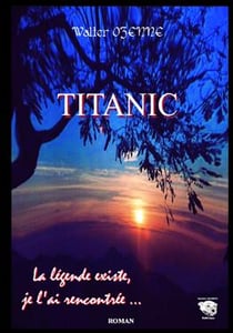 Titanic la légende existe je l'ai rencontrée