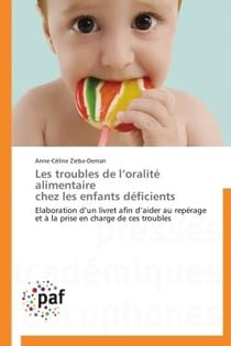 Les troubles de l'oralité alimentaire chez les enfants déficients