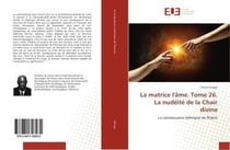 La matrice l'ame. tome 26. la nudeite de la chair divine