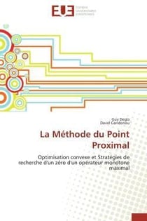 La methode du point proximal - optimisation convexe et strategies de recherche d'un zero d'un operat